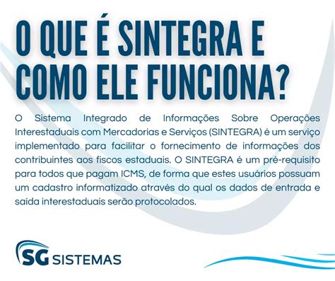 Saiba o que é o SINTEGRA e como ele funciona SG Sistemas