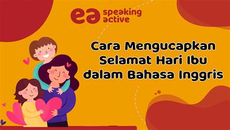 Cara Mengucapkan Selamat Hari Ibu Dalam Bahasa Inggris