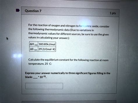 SOLVED Question 1pts For The Reaction Of Oxygen And Nitrogen To Forn