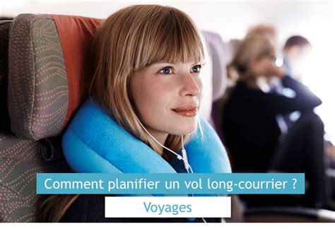 Loisirs Et Privil Ges Comment Bien Planifier Un Vol Long Courrier