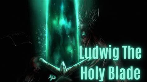 Bloodborne Ludwig The Holy Blade Youtube