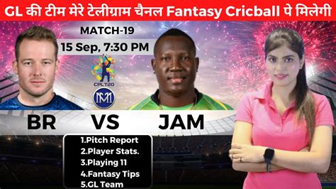 BR Vs JAM Dream11 Today Team CPL 2022 19th Match Prediction BBR Vs JT