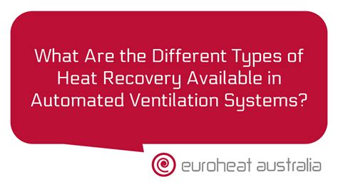 What Are The Different Types Of Heat Recovery Available In Automated Ventilation Systems