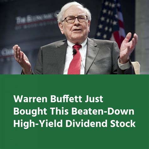 Warren Buffett Just Bought This Beaten Down High Yield Dividend Stock