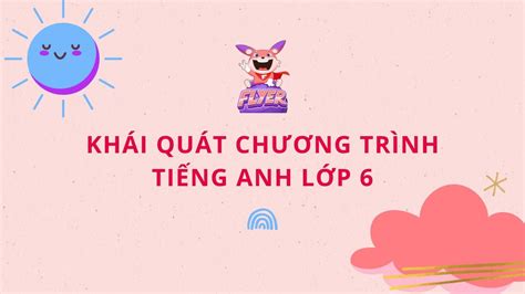 Bài tập tiếng Anh lớp 6 học kì 1&2 theo dạng mới nhất (có đáp án)