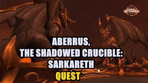 Aberrus The Shadowed Crucible Sarkareth Quest Wow Youtube