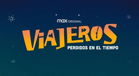 HBO MAX PRESENTA EL TRAILER DE VIAJEROS PERDIDOS EN EL TIEMPO UNA