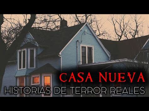 Historias Reales De Terror En Casas Nuevas Relatos De Horror Youtube