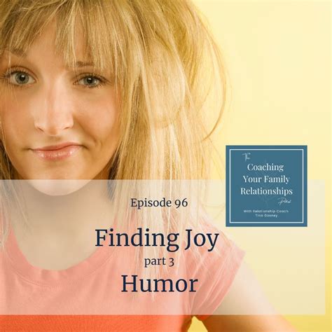 Finding Joy Part 3 Humor Tina Gosney Coaching