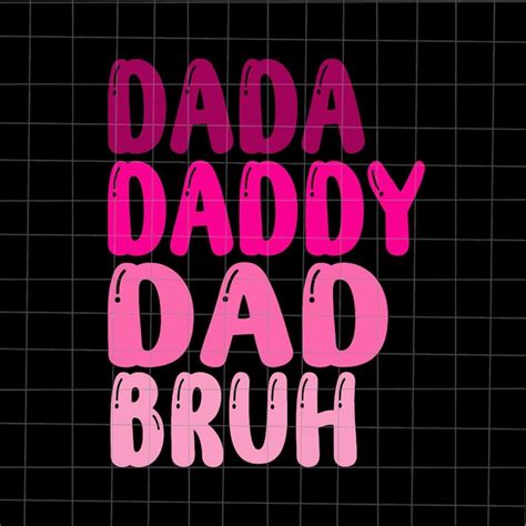 Dada Daddy Dad Bruh Svg Dad Bruh Svg Funny Fathers Day Sv Inspire