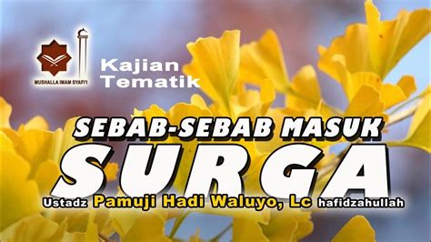 Ustadz Pamuji Hadi Waluyo Lc حفظه الله Sebab Sebab Masuk Surga