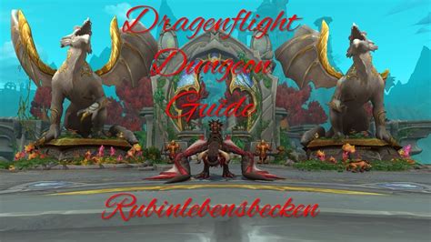 WoW Dungeon Guide Das Rubinlebensbecken YouTube