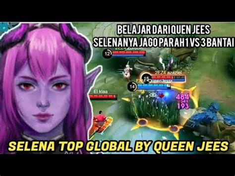 Game Play Top Global Selena Queen Jees Selenanya Ngeri Parah Solo