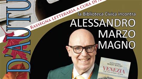 Alessandro Marzo Magno Presenta Il Volume Venezia Una Storia Di Mare