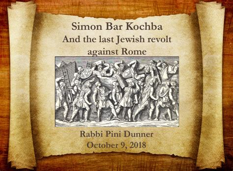 SIMON BAR KOKHBA & THE FINAL JEWISH REVOLT AGAINST ROME (PODCAST) - Rabbi Pini Dunner