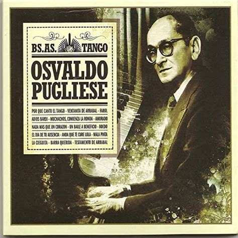 Play Osvaldo Pugliese Bs As Tango By Osvaldo Pugliese On Amazon Music