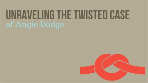 Unraveling the Twisted Case of Angie Dodge - ISHI News