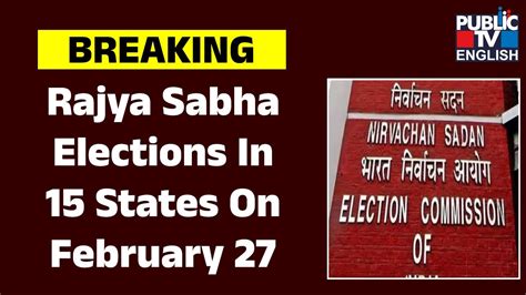 Eci Announces Elections For Rajya Sabha Seats In States Polls On