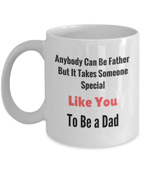 Happy Fathers Day Coffee Mug Anybody Can Be Father But It Takes