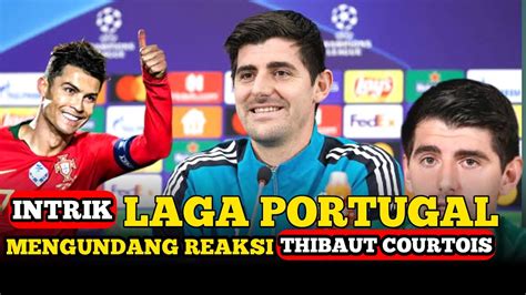 Buat Pemain Liechtenstein Frustasi Lihatlah Reaksi Gila Courtois