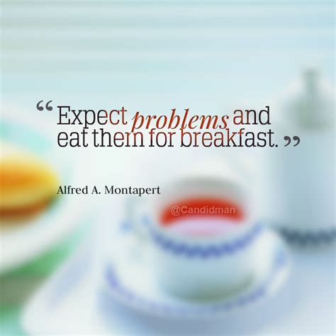 Expect Problems And Eat Them For Breakfast Quotes By