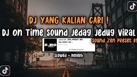 DJ ON TIME JJ BY KRISTIWA NAPU SOUND 𝙕𝙀𝙉 𝙋𝙍𝙀𝙎𝙀𝙏 𝘽𝙂 VIRAL TIKTOK YANG