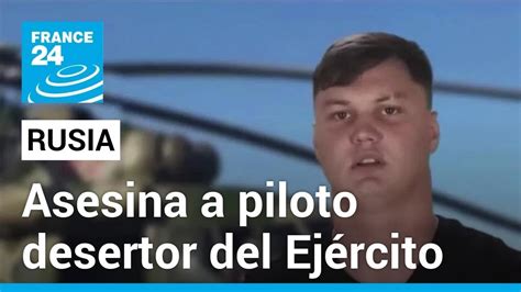 Maxim Kuzminov piloto desertor del Ejército ruso fue asesinado a tiros