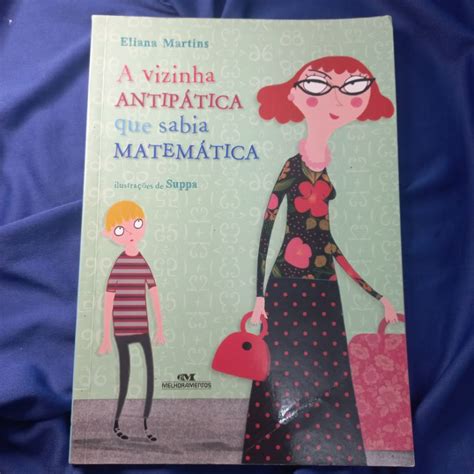 A Vizinha Antipática Que Sabia Matemática - A Vizinha Antipática Que Sabia Matemática: Eliana Martins | Shopee Brasil
