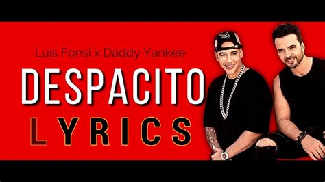 Luis Fonsi Despacito Lyrics Lyric Video Ft Daddy Yankee