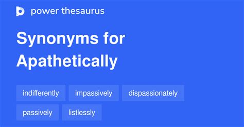 Apathetically synonyms - 442 Words and Phrases for Apathetically