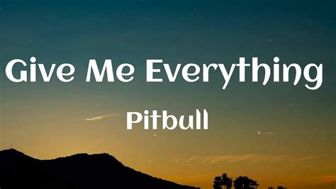 Pitbull - Give Me Everything (Lyrics) - YouTube