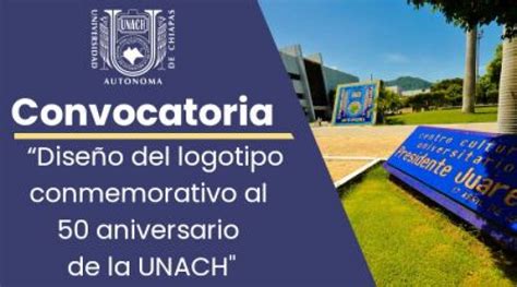 CONVOCATORIA PARA EL DISEÑO DEL LOGOTIPO DE 50 AÑOS DE LA UNACH