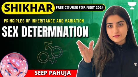 Sex Determination L Principles Of Inheritance Variations Neet