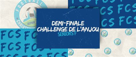 Retour Sur Les Demi Finales Du Challenge De L Anjou S Niors F