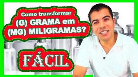 Como Transformar Grama Em Miligrama Fácil Calculo De Medicação Aula 03 Youtube