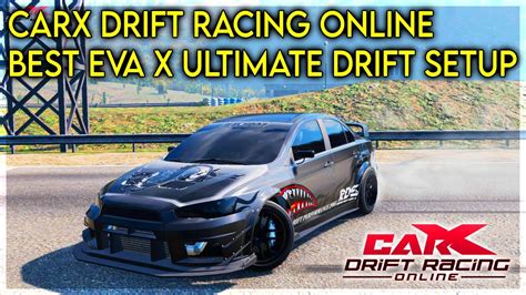 Carx Drift Racing Online Best Eva X Ultimate Drift Setup Youtube