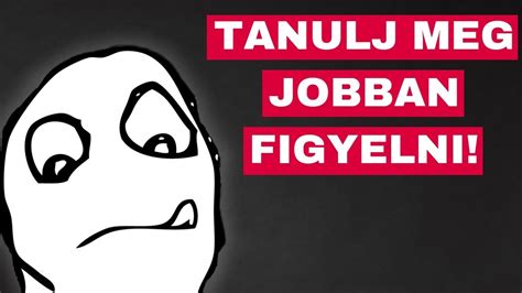 Tanulj Meg Jobban Koncentr Lni Perc Alatt Youtube