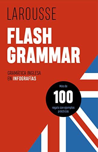 Flash Grammar LAROUSSE Lengua Inglesa Manuales prácticos by