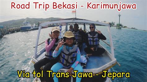 Road Trip Bekasi Karimunjawa Via Toll Transjawa Jepara Express