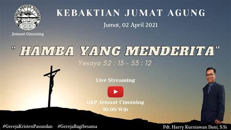 Kebaktian Jumat Agung April Gkp Jemaat Cimuning Youtube