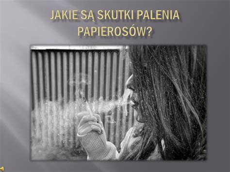 Ppt Jakie S Skutki Palenia Papieros W Powerpoint Presentation Free