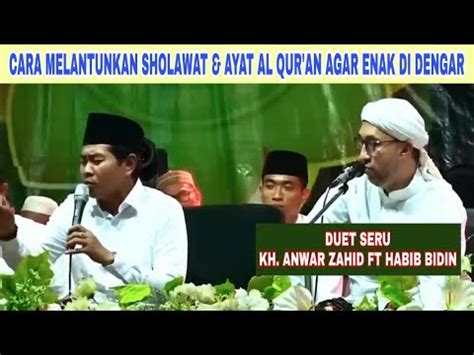 Kh Anwar Zahid Habib Bidin Cara Melantunkan Sholawat Dan Ayat Al