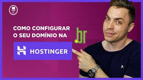 Apontar DNS na Hostinger Como apontar um domínio do Registro BR para