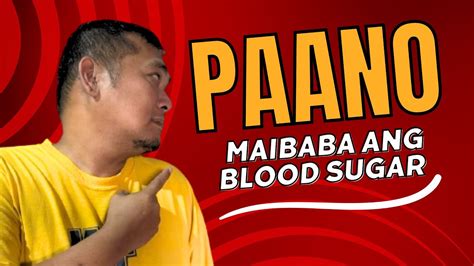 Paano Pababain Ang Blood Sugar Youtube