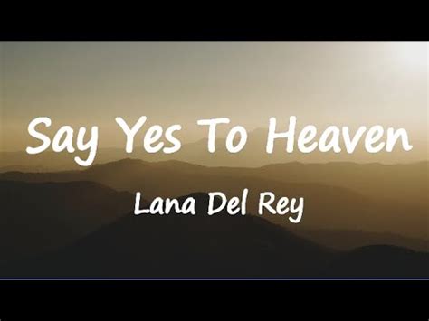 Lana Del Rey Say Yes To Heaven Lyrics Youtube