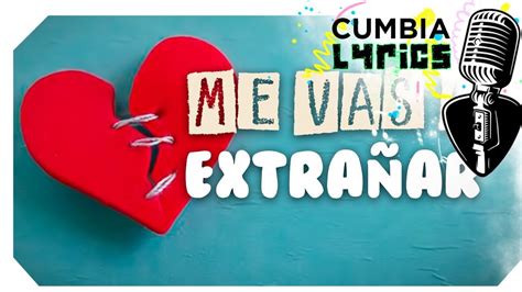 Me Vas A Extrañar Con Letra Lyrics Damas Gratis Viru Kumbieron