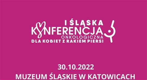 I Śląska Konferencja Onkologiczna dla Kobiet z Rakiem Piersi