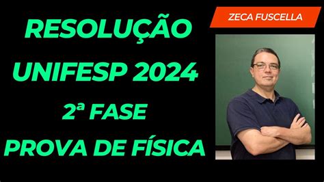 Resolu O Da Prova De F Sica Da Fase Da Unifesp Youtube