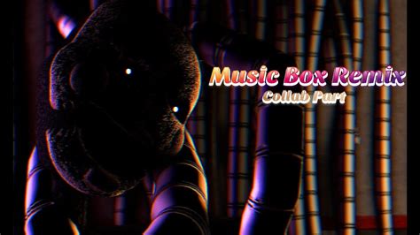 Sfm Fnafmusic Box Remix Collab Part For Ari Youtube