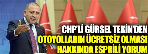 CHP li Gürsel Tekin den otoyolların ücretsiz olması hakkında esprili yorum